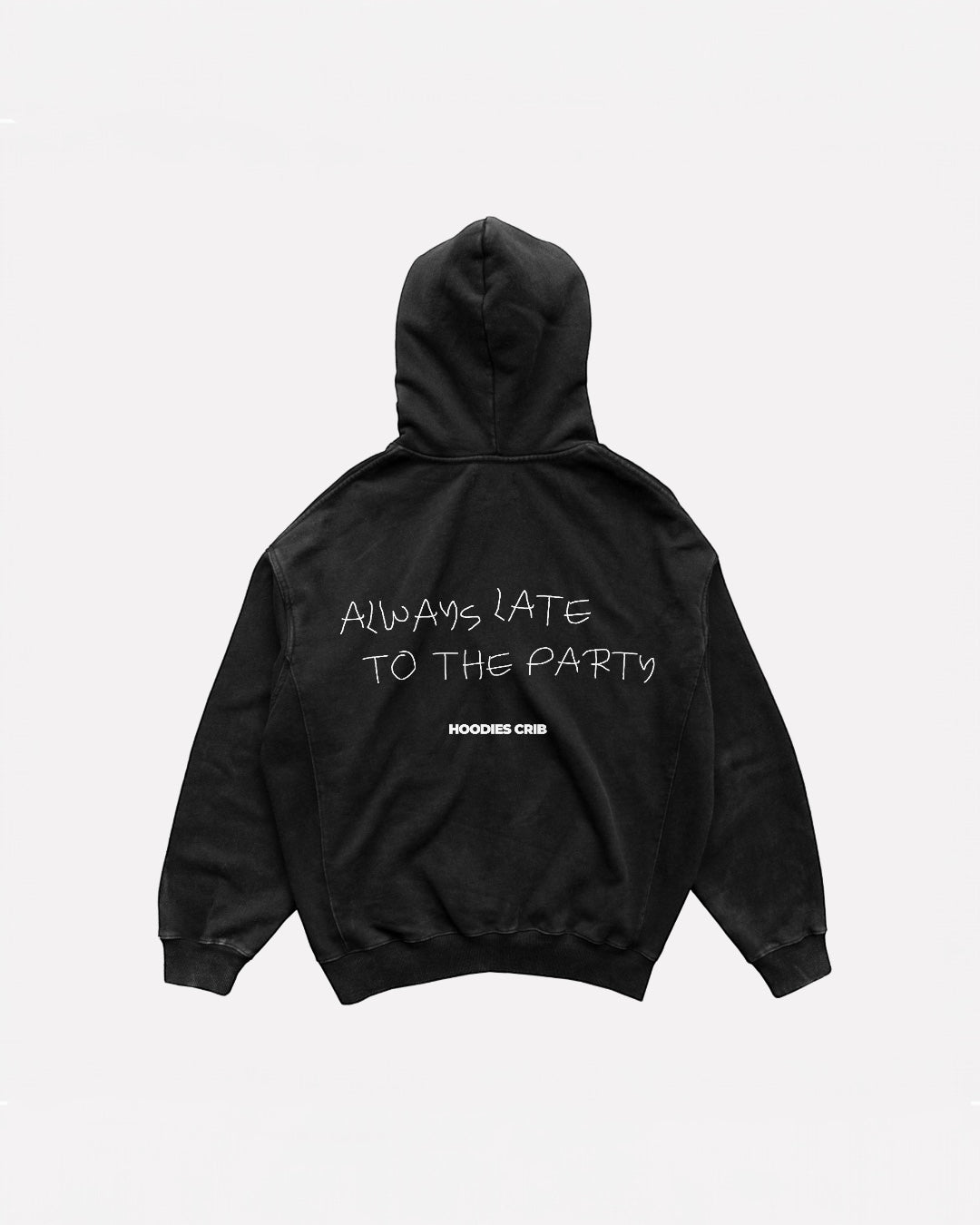 "Always late to the party" zip-up hoodie