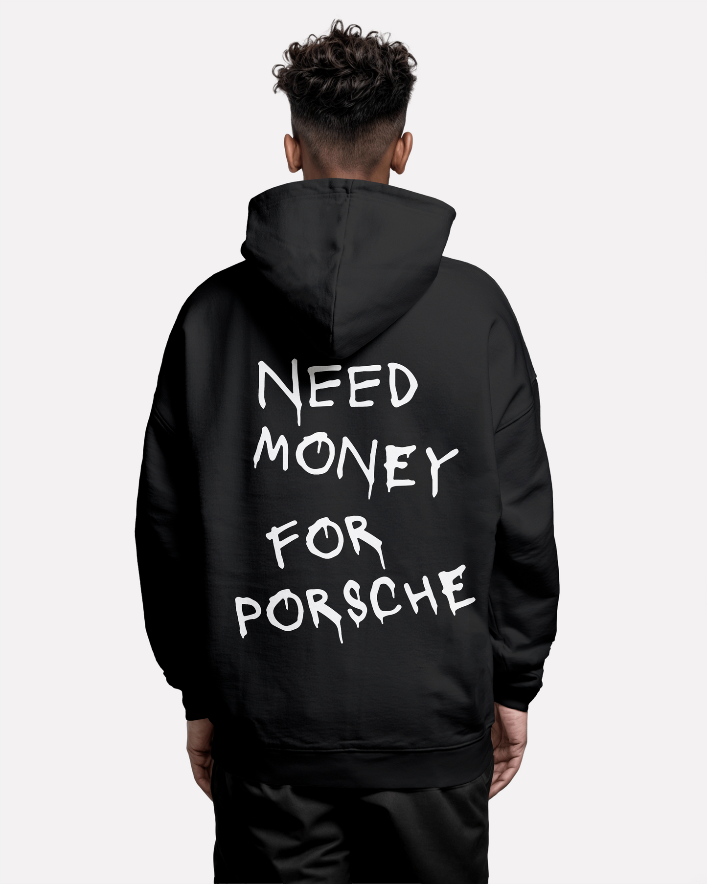 "Need Money For Porsche" hoodie