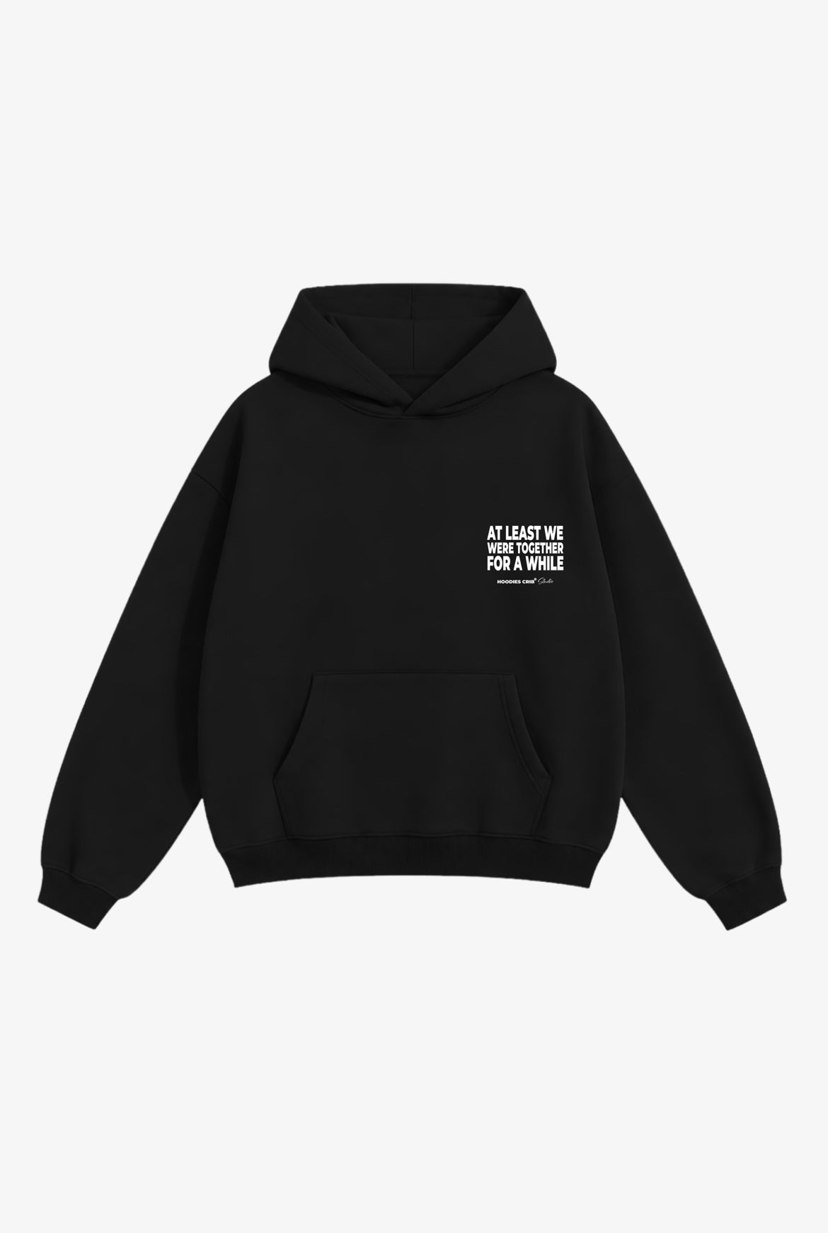 "At least we were" hoodie