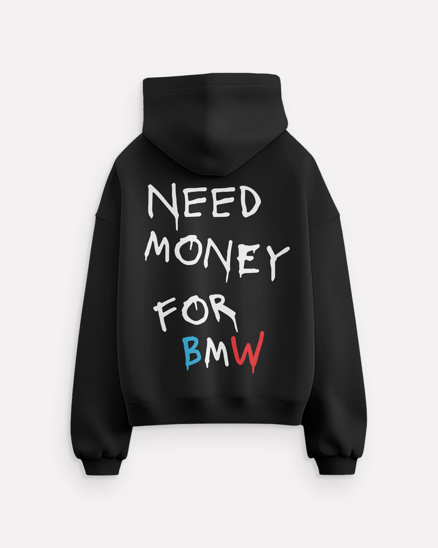 "Need Money For BMW" hoodie