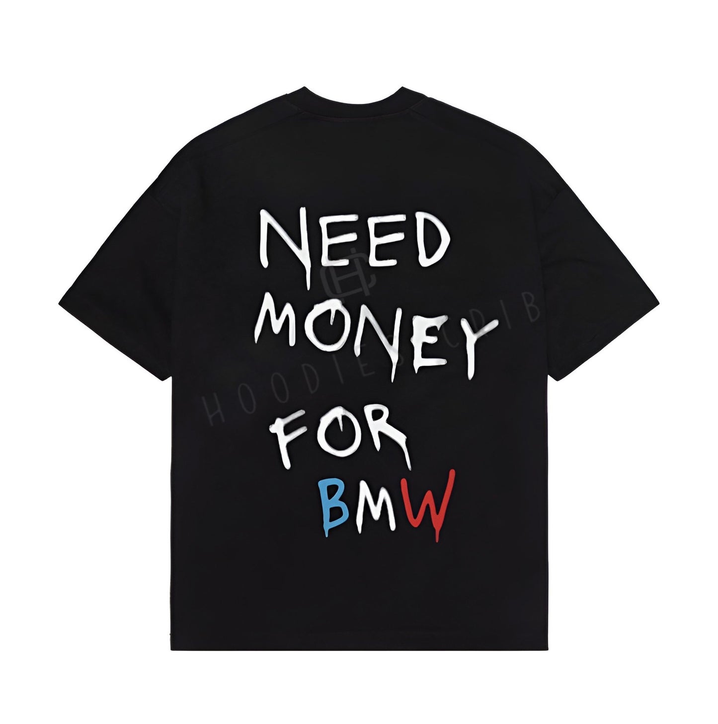"Need Money For BMW" t-shirt