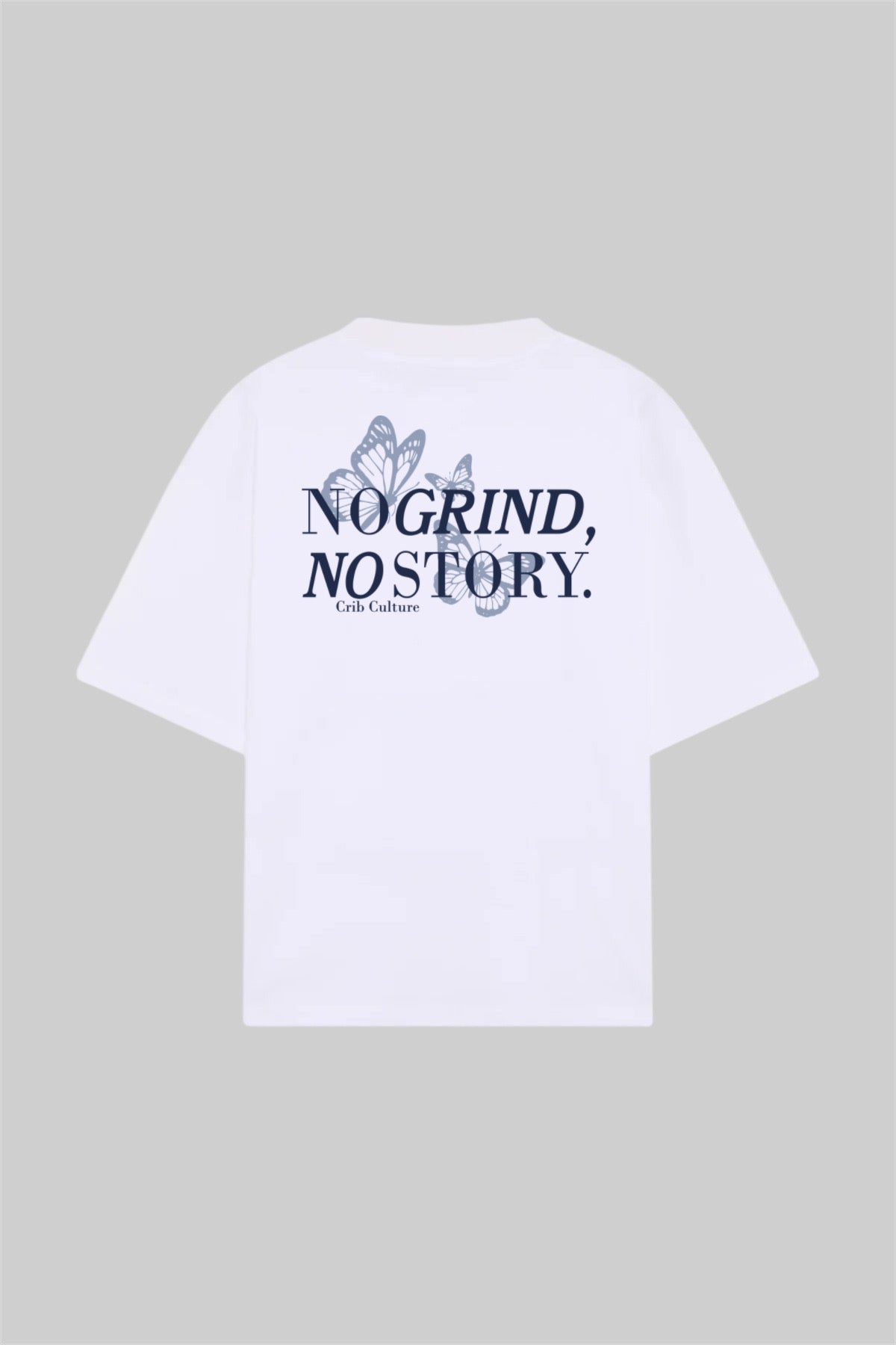 "No Grind, No Story" t-shirt
