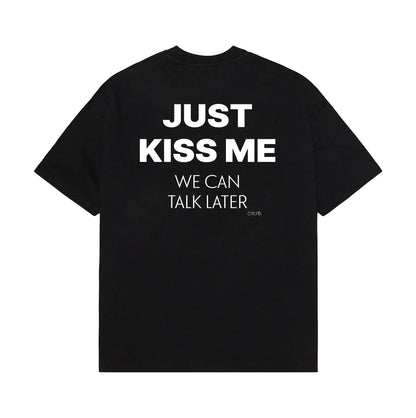 "Just Kiss Me" t-shirt