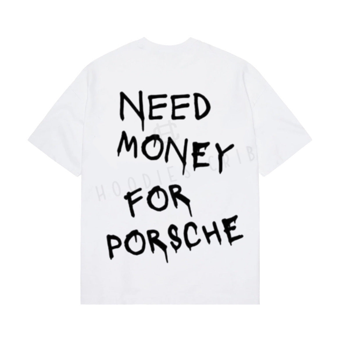 "Need Money For Porsche" t-shirt (2 colors)