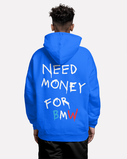 "Need Money For BMW" hoodie