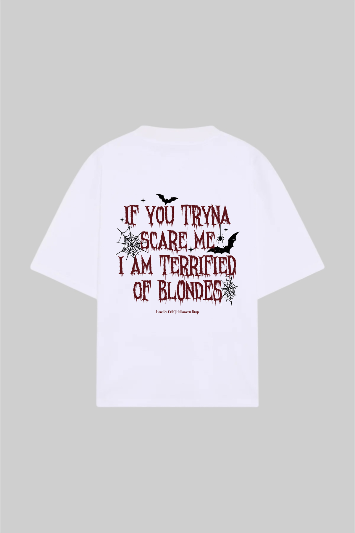 "If you trynna scare me" t-shiet