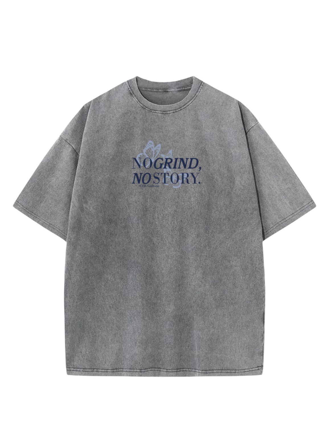 "No Grind,No Story" Acid Washed Oversized t-shirt
