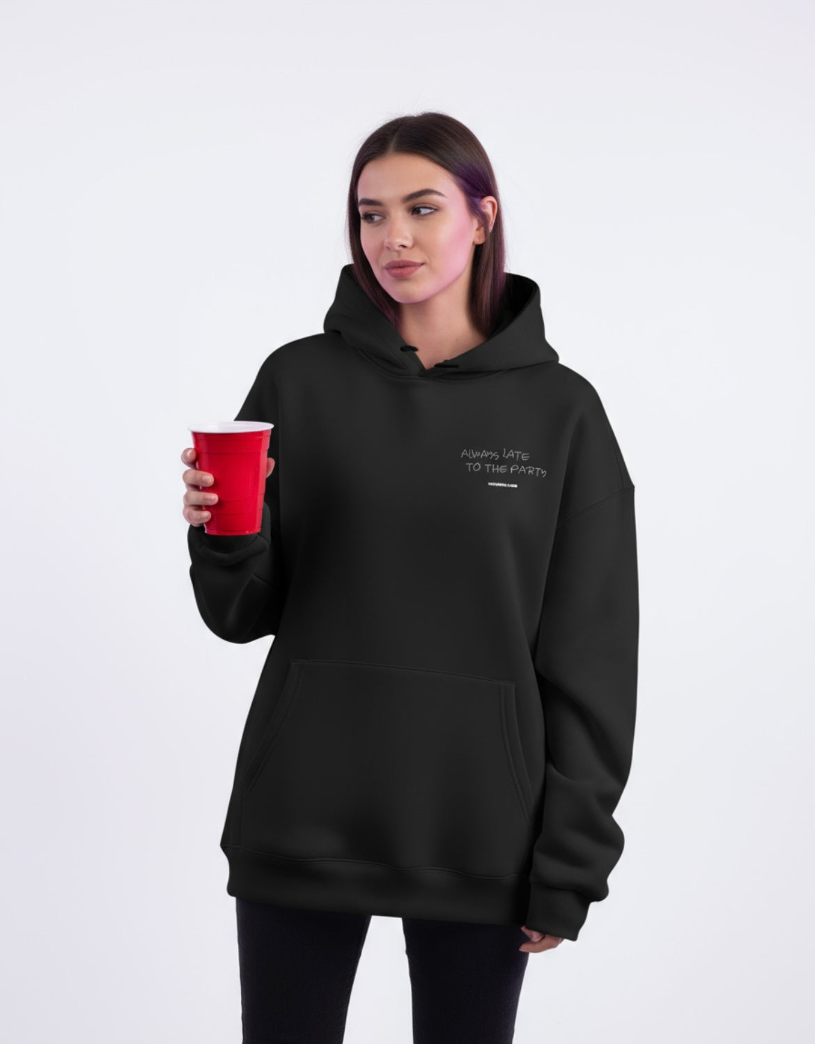 "Always late to the party" hoodie