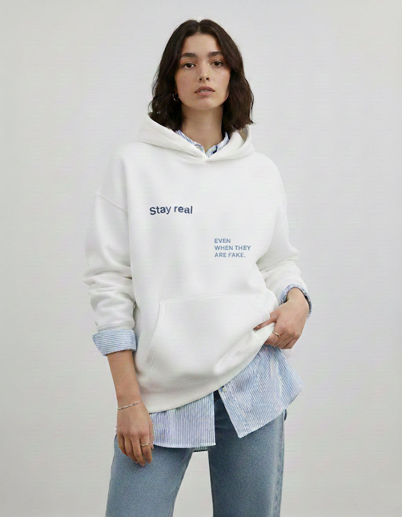 "Stay Real" hoodie
