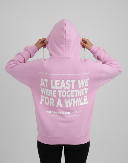"At least we were..." hoodie