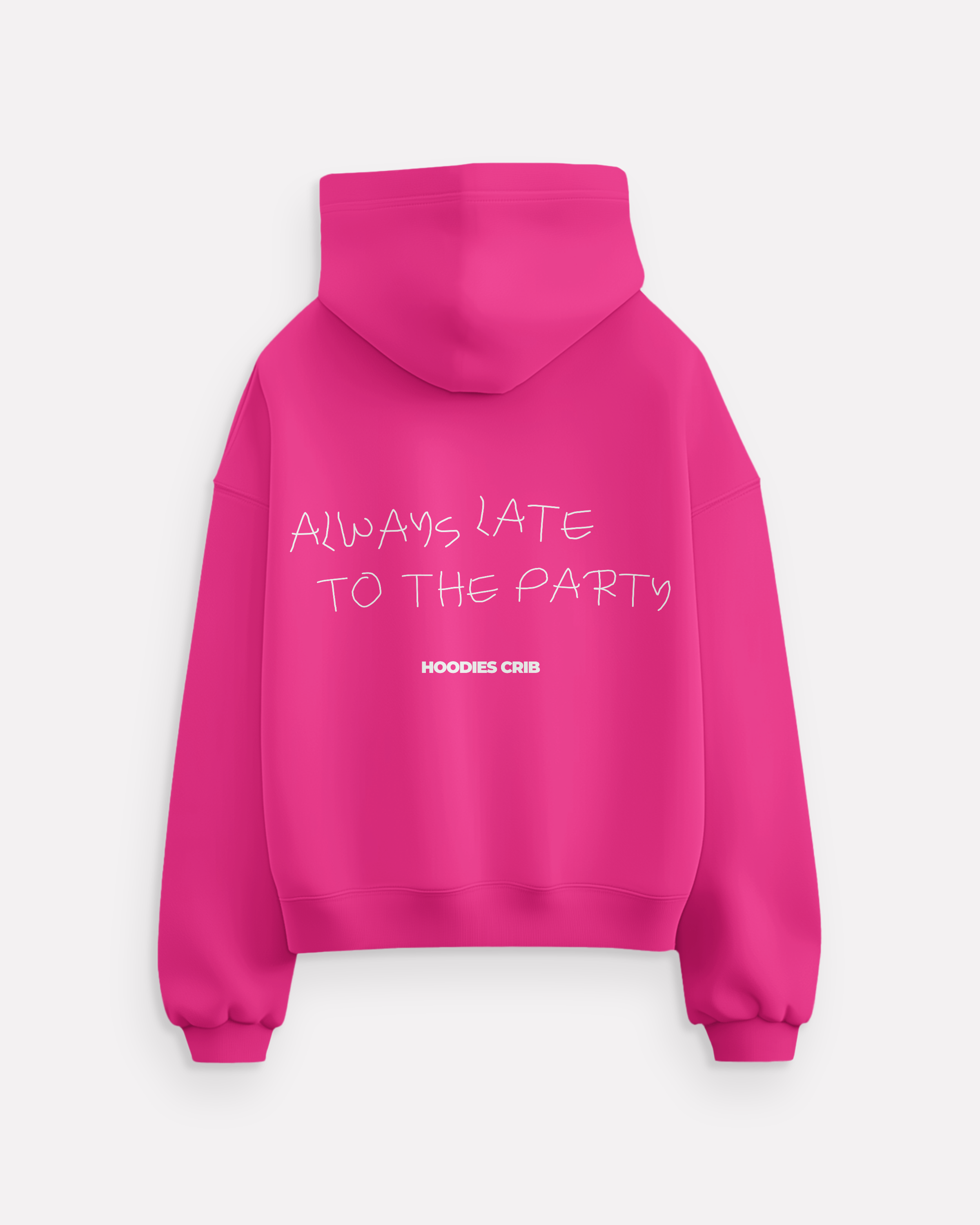 "Always late to the party" hoodie