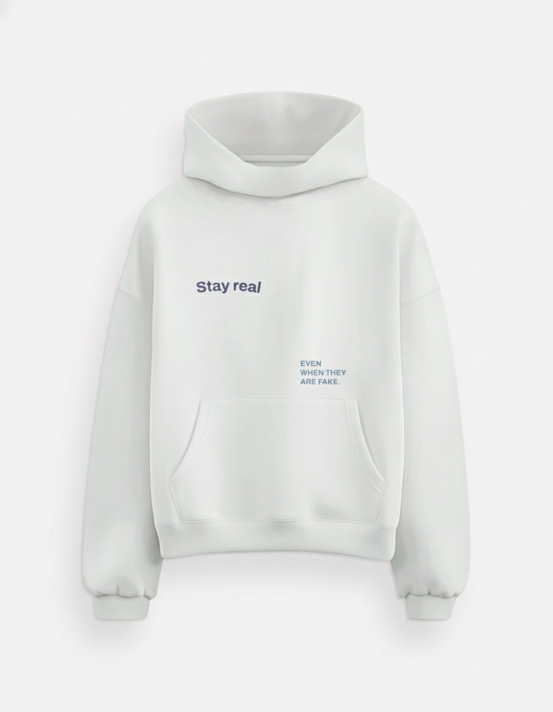 "Stay Real" hoodie