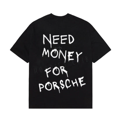 "Need Money For Porsche" t-shirt (2 colors)