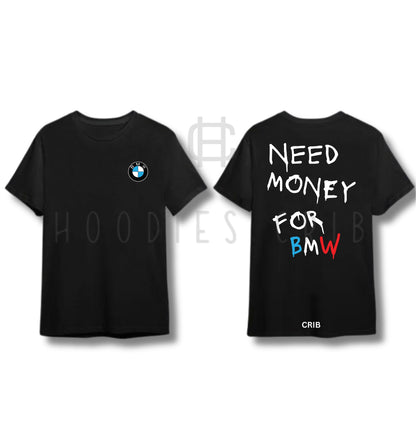 "Need Money For BMW" t-shirt