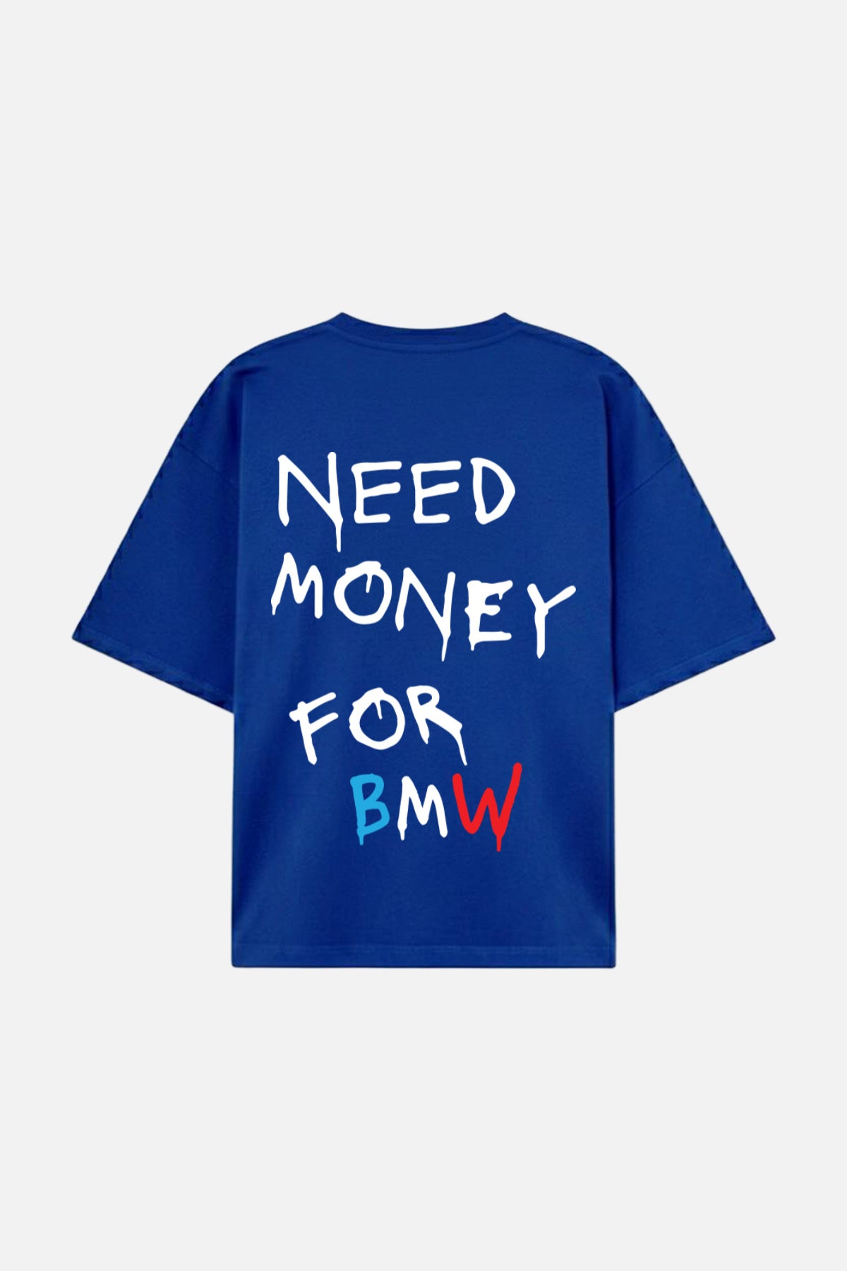 "Need Money For BMW" t-shirt