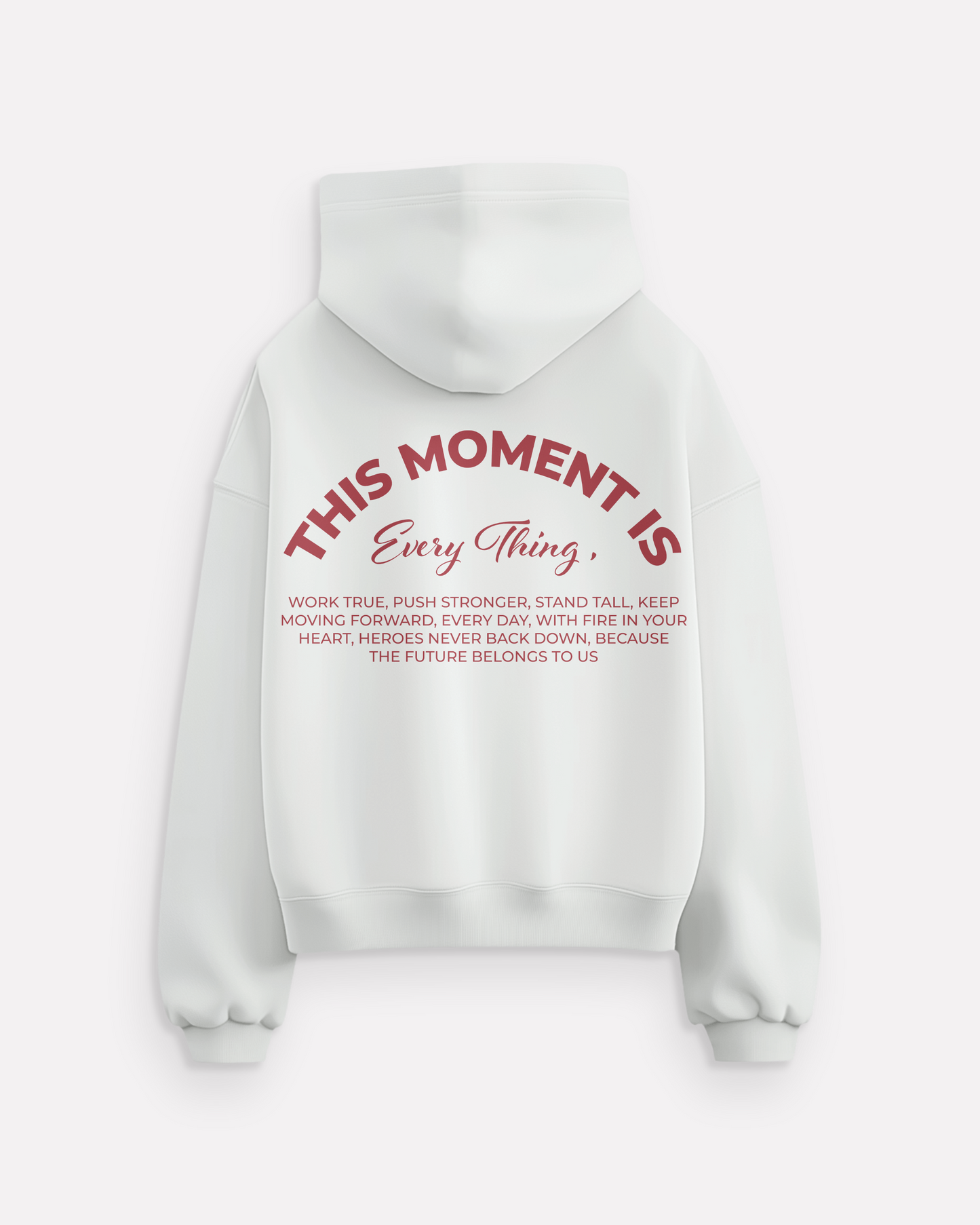 "This moment is everything" hoodie