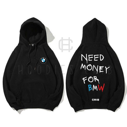 "Need Money For BMW" hoodie