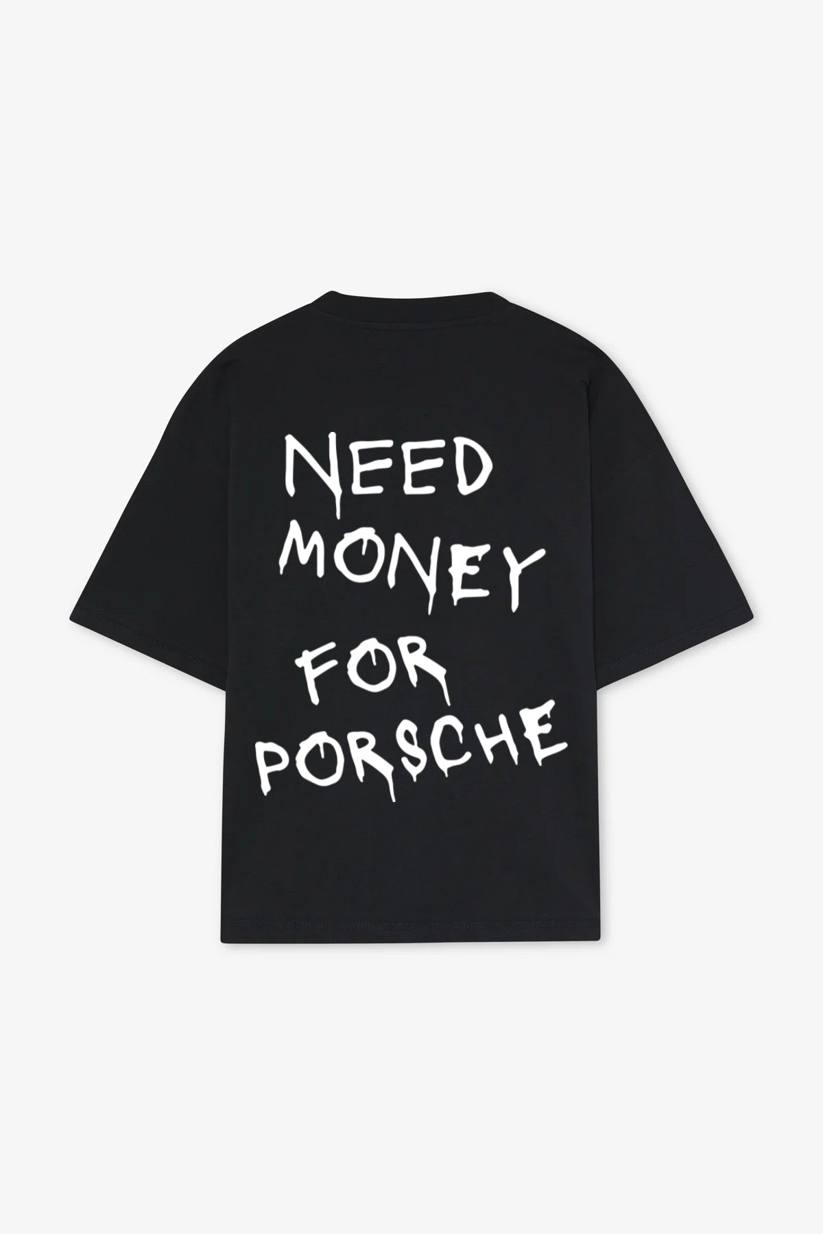 "Need Money For Porsche" t-shirt
