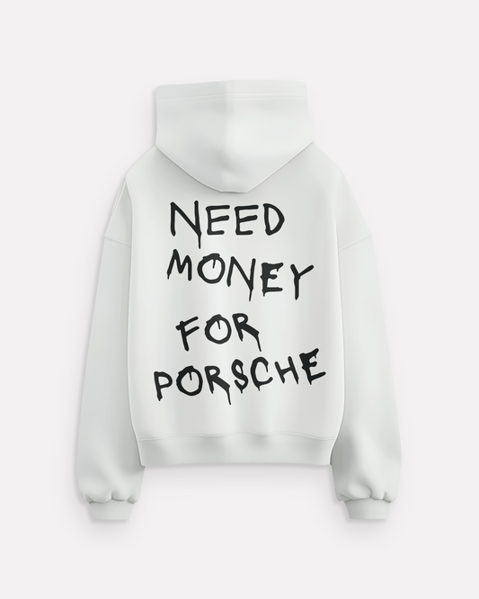 "Need Money For Porsche" hoodie