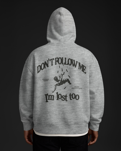 "I'm lost too" hoodie