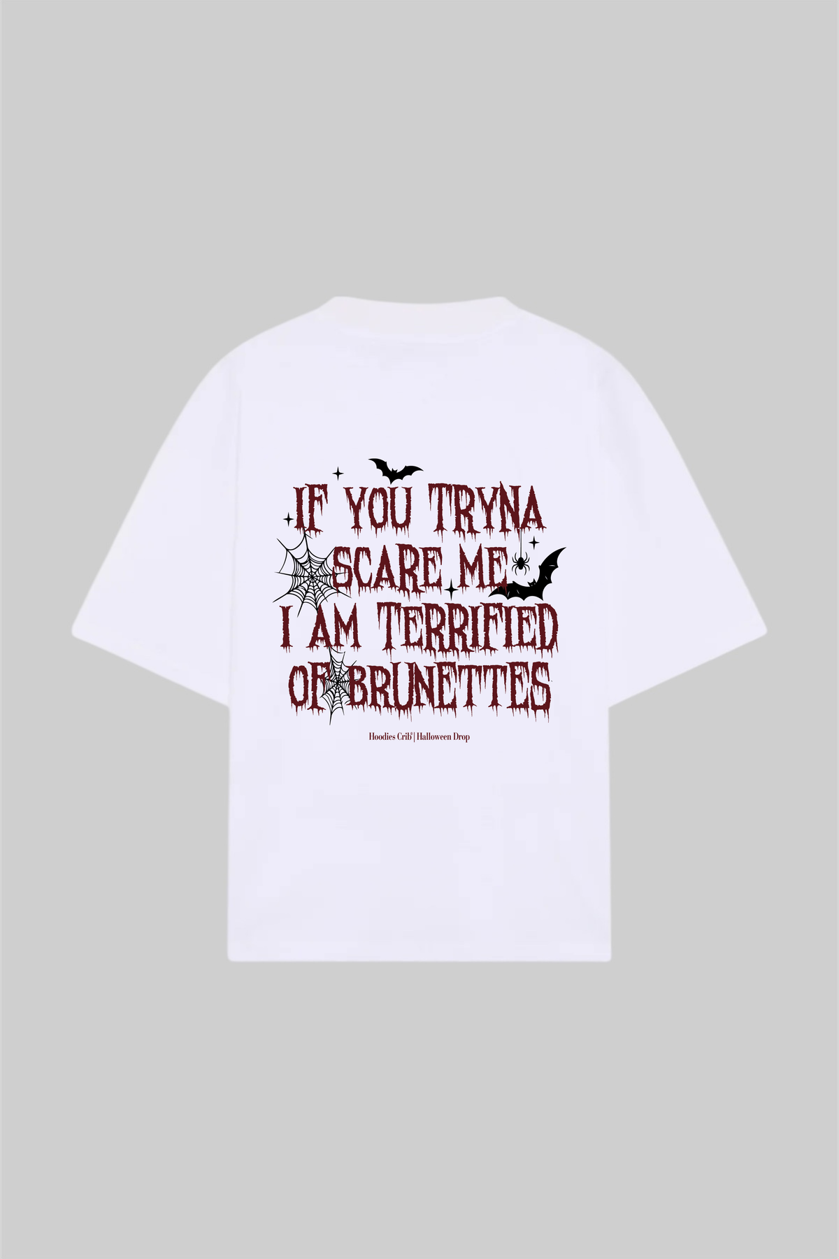 "If you trynna scare me" t-shiet