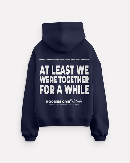 "At least we were..." hoodie