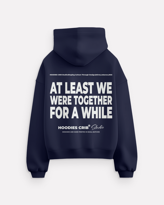 "At least we were..." hoodie