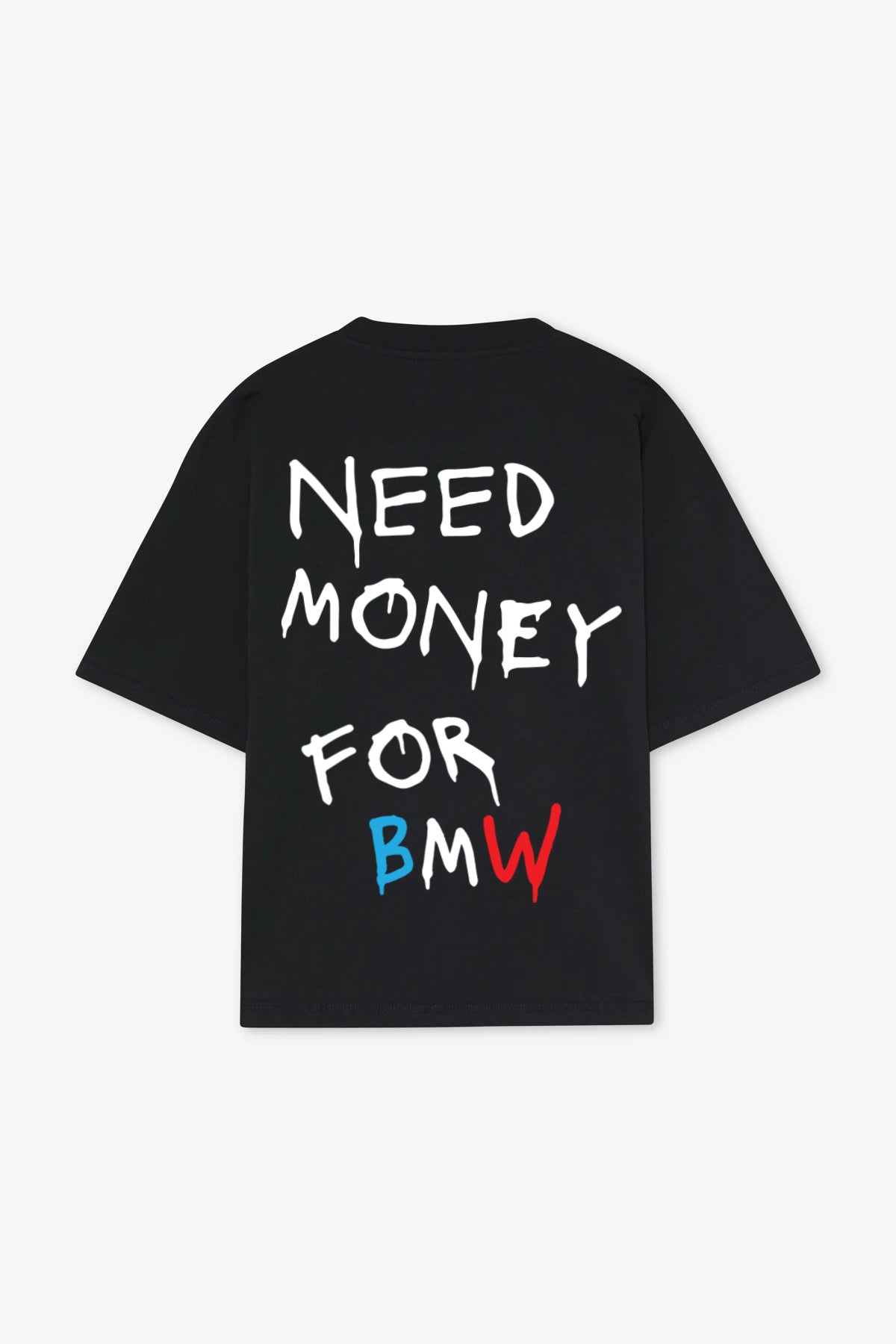 "Need Money For BMW" t-shirt