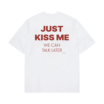 "Just Kiss Me" t-shirt