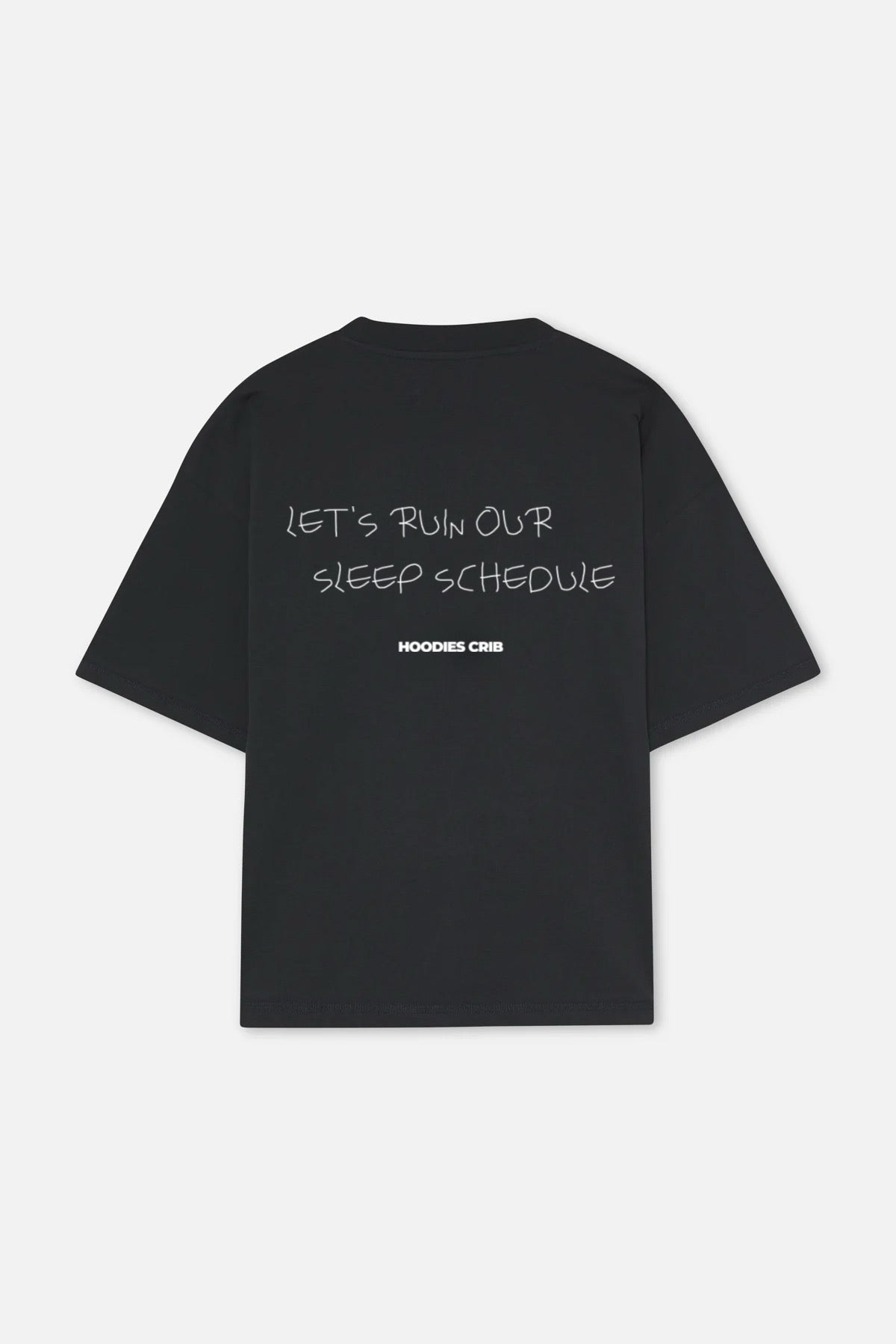 "Sleep schedule ruined" t-shirt