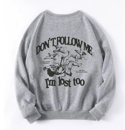 "I'm lost too" sweatshirt