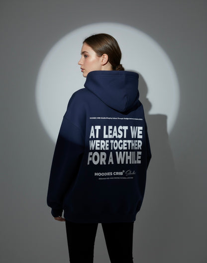 "At least we were..." hoodie