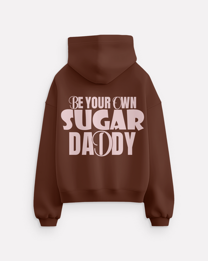 "Be your own sugar daddy" hoodie