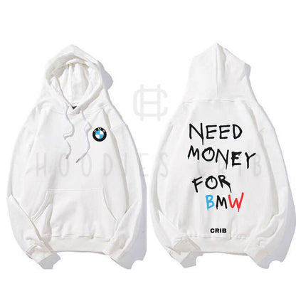 "Need Money For BMW" hoodie