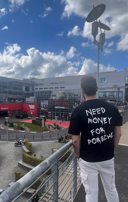 "Need Money For Porsche" t-shirt (2 colors)